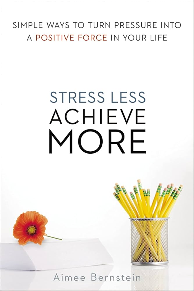 Obrazek pt. "Stress less achieve more - Aimee Bernstein".