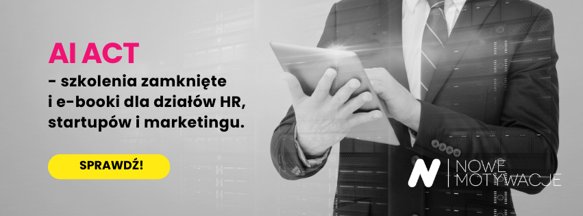 AI Act - szkolenia zamknięte i e-booki dla Twojego zespołu: marketingu, PR, startupu i HR.